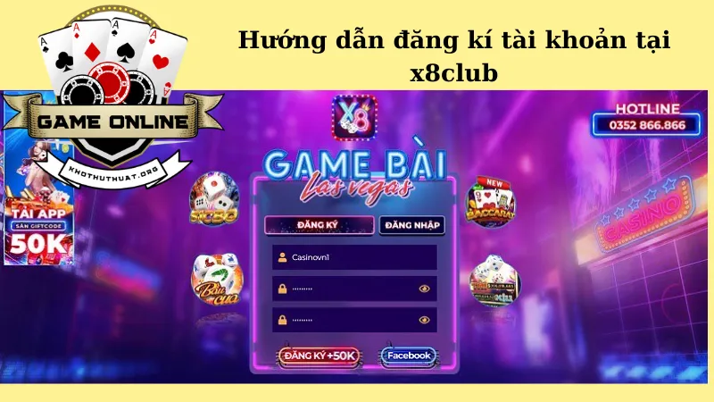 Hướng dẫn đăng kí tài khoản tại x8club