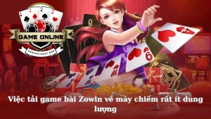 Việc tải game bài Zowin về máy chiếm rất ít dung lượng