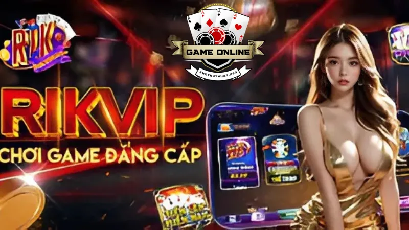 Những ưu điểm hàng đầu khẳng định uy tín cổng game Rikvip