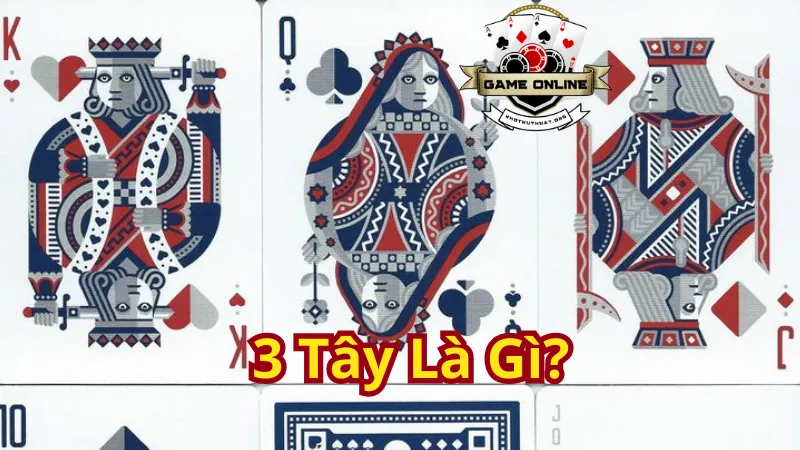 3 Tây Là Gì?