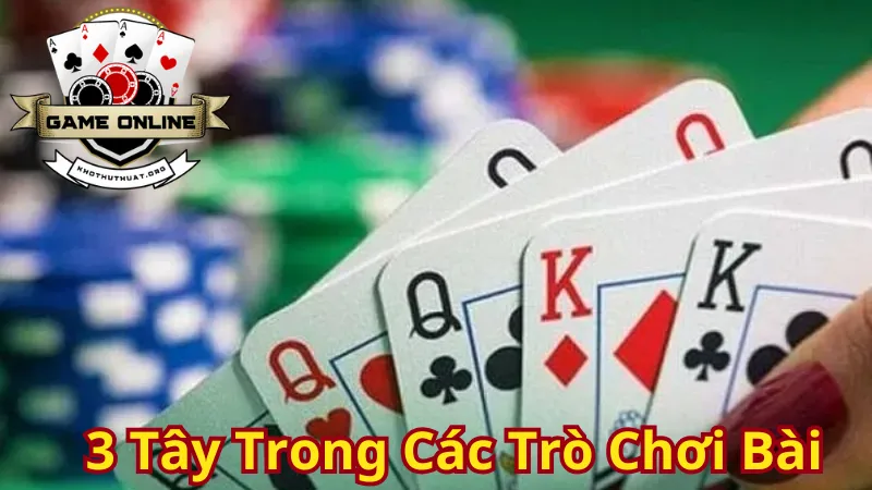 3 Tây Trong Các Trò Chơi Bài