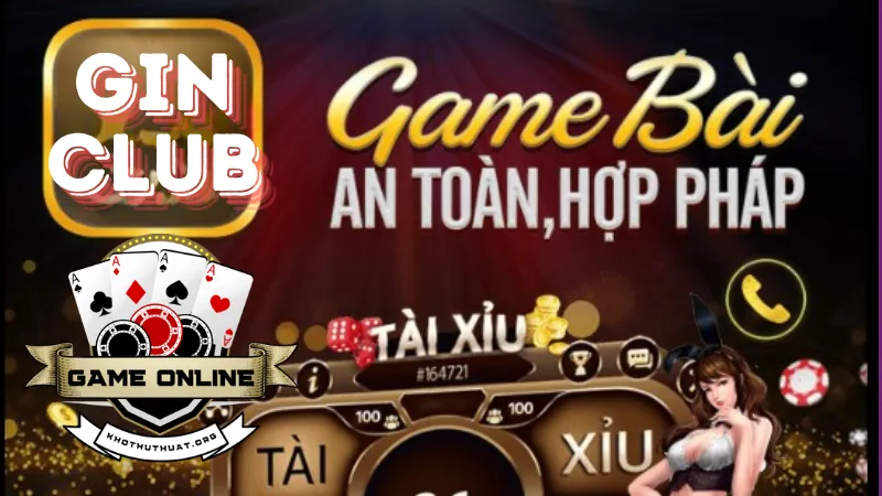 Vài nét sơ lược về cổng game bài Gin Club