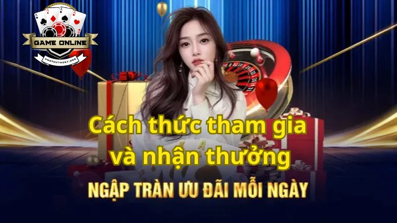 Cách thức tham gia và nhận thưởng