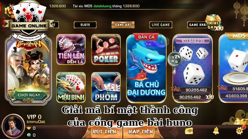 Giải mã bí mật thành công của cổng game bài huno