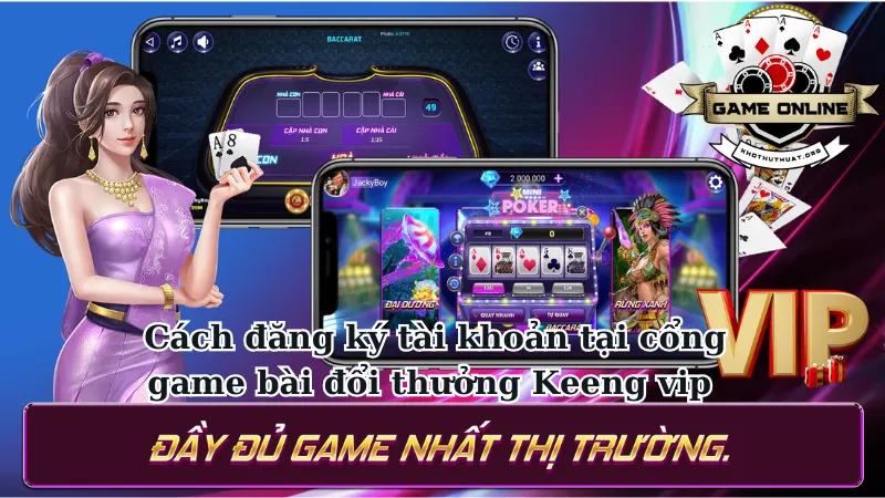 Cách đăng ký tài khoản tại cổng game bài đổi thưởng Keeng vip 