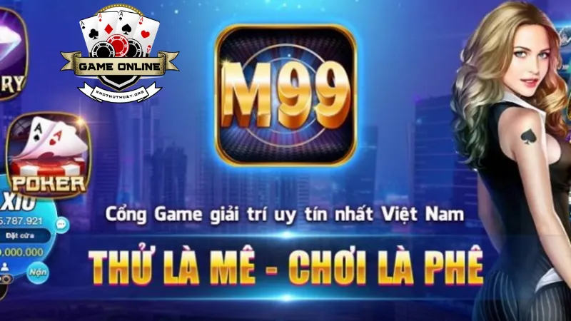 Giới thiệu cổng game bài đổi thưởng M99 Vin