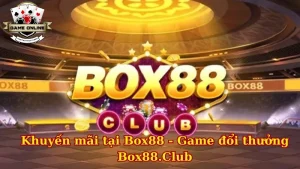 Khuyến mãi tại Box88 - Game đổi thưởng Box88.Club