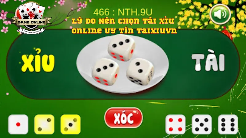 Lý Do Nên Chọn Tài Xỉu Online Uy Tín Taixiuvn