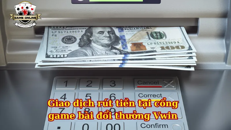 Giao dịch rút tiền tại Vwin