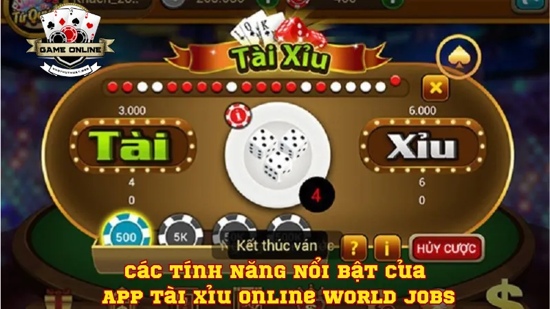 Các Tính Năng Nổi Bật Của App Tài Xỉu Online World Jobs