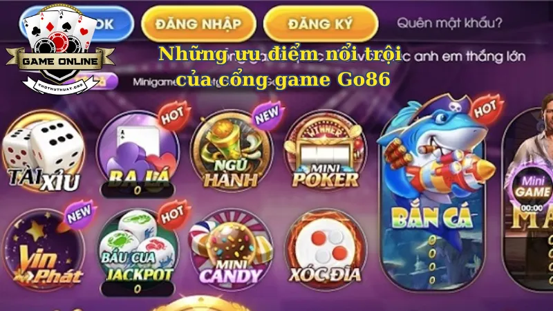 Những ưu điểm nổi trội của cổng game Go86